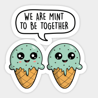 We are mint to be together Sticker